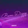 Ambrose - Bom Diggy - Single